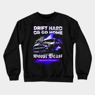 Drift Hard or Go Home - Muscle car Drifting design Crewneck Sweatshirt